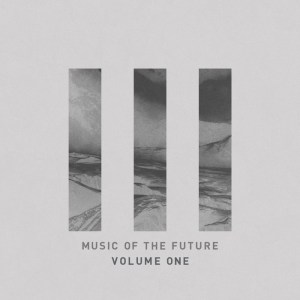 Music Of The Future volume 1
